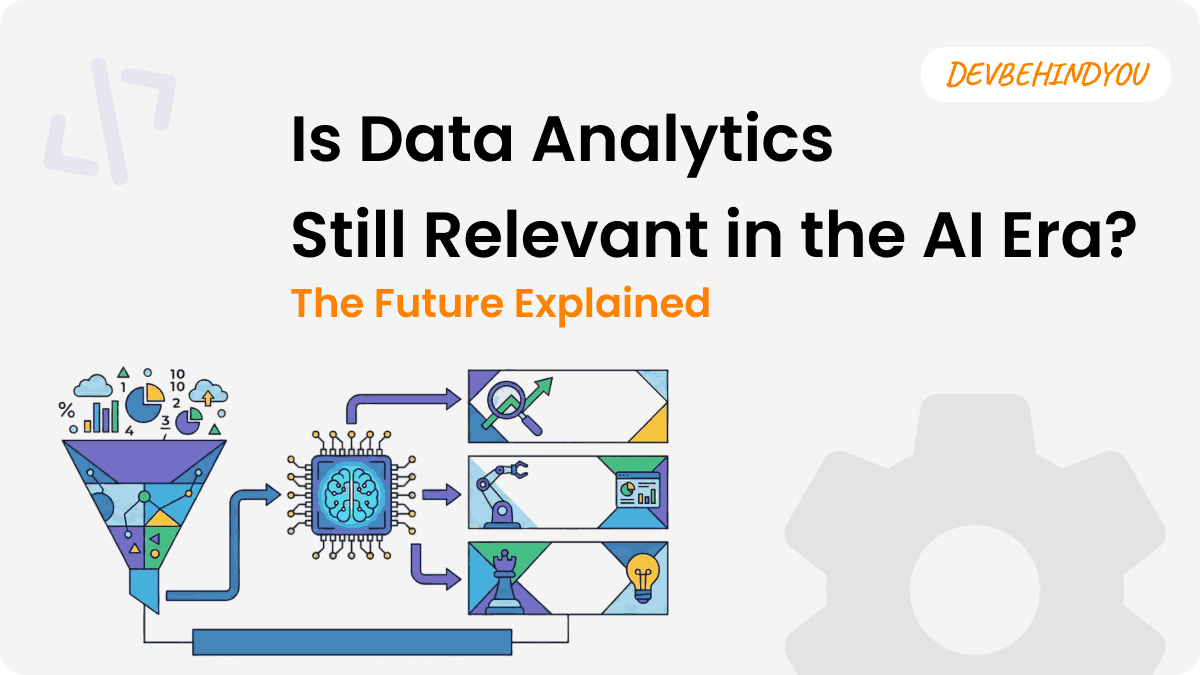 Is Data Analytics Still Relevant in the AI Era? The Future Explained