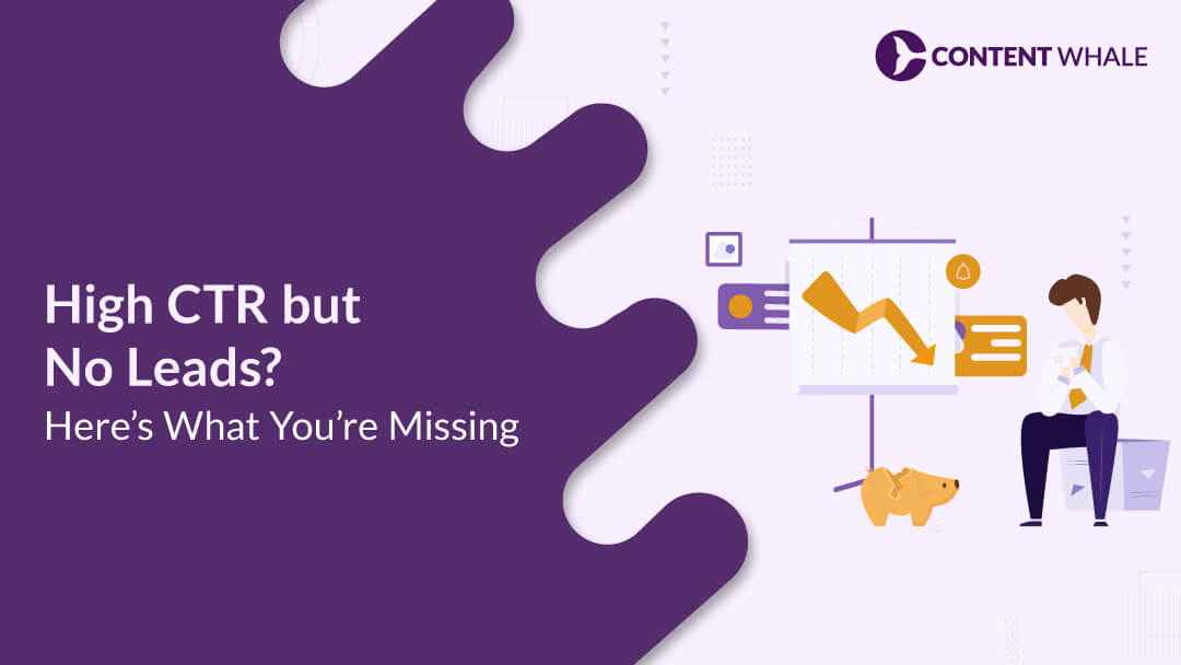 High CTR but No Leads? Here’s What You’re Missing