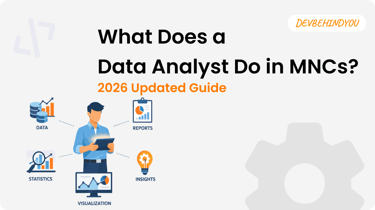 What Does a Data Analyst Do in MNCs? 2026 Updated Guide